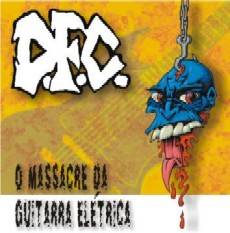 DFC : O Massacre da Guitarra Eletrica